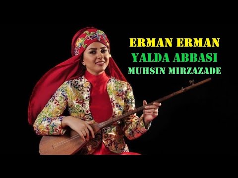 Erman Erman | Yelda Abbasi | Muhsin Mirzazade