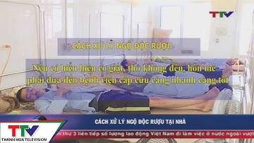 Cách xử lý ngộ độc rượu tại nhà
