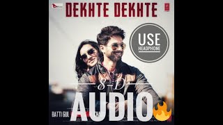 8D AUDIO || Dekhte Dekhte - Batti Gul Meter Chalu || #8DAudio #dekhtedekhte