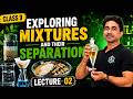 Class 9 Science | Exploring Mixtures and Their Separation 🔥 | Lecture 02