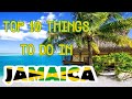 Top 10 Things To Do in Jamaica