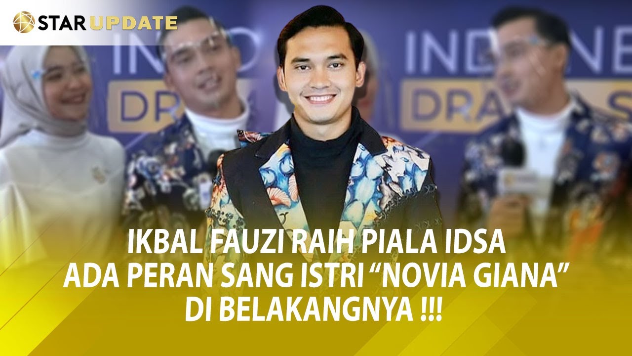 IKBAL FAUZI Raih Piala IDSA, Ada Peran Sang Istri, NOVIA GIANA Di Belakangnya !! -Star Update-1/9