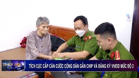 Tích cực triển khai cấp căn cước công dân gắn chíp và VNEID mức 2- Báo Quảng Ninh điện tử