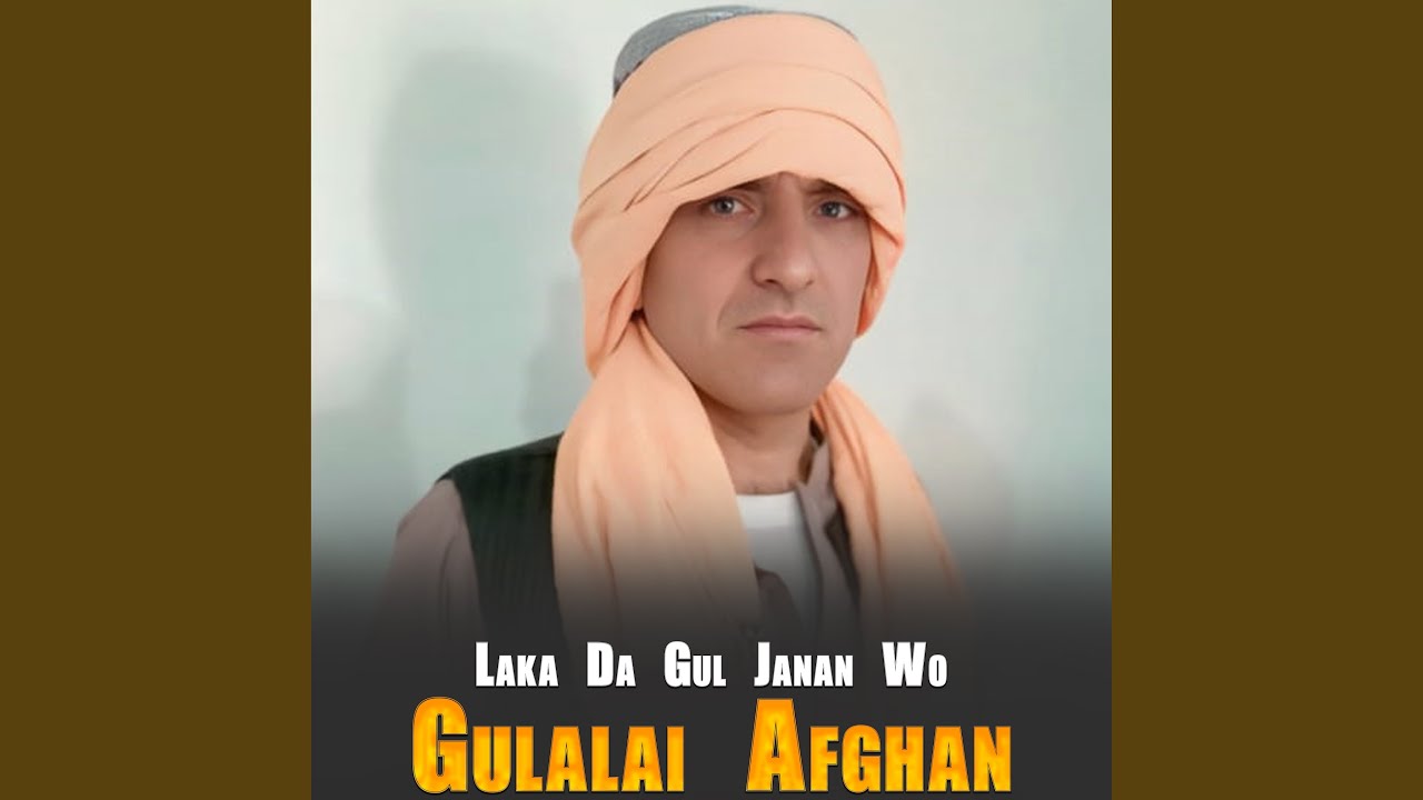 Laka Da Gul Janan Wo