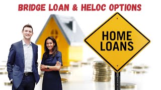 Bridge Loan & HELOC Options