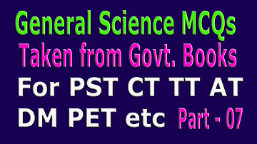 General Science MCQs for PST CT TT AT DM and PET etc. Part - 07