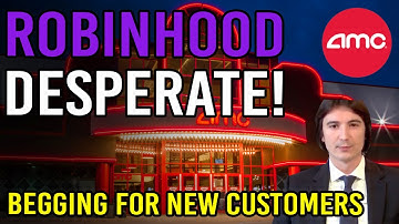 ROBINHOOD DESPERATE FOR NEW CUSTOMERS! 🔥 – AMC Stock Short Squeeze Update