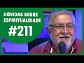 Gilberto Rissato RESPONDE sobre ESPIRITUALIDADE #211