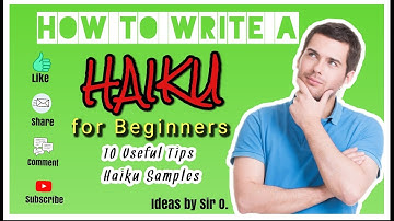 HOW TO MAKE A HAIKU |HAIKU FOR BEGINNERS| HAIKU SAMPLES|