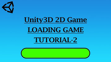 Make 2D Game With Unity , Loading Game Tutorial Part-2
