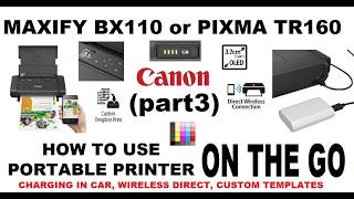 Canon MAXIFY BX110 or PIXMA TR160 TR163 Use on the go (part3) WiFi Direct, Battery Charging