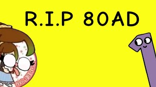 R.I.P 80AD