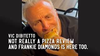 Not really a pizza review and Frankie Diamonds is here too.
