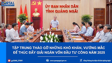 Tập trung tháo gỡ những khó khăn, vướng mắc để thúc đẩy giải ngân vốn đầu tư công năm 2025