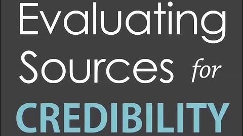 Evaluating Sources for Credibility