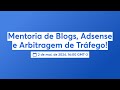 Mentoria de blogs adsense e arbitragem de trfego