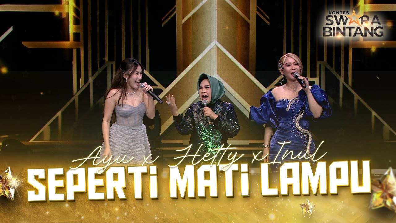 Hetty Koes Endang X Ayu Ting Ting X Inul Daratista - Seperti Mati Lampu | KONTES SWARA BINTANG 2025