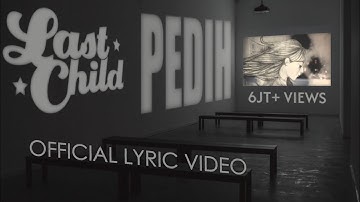 Last Child - Pedih (New) (Official Lyric Video)