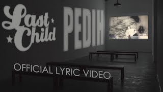 Last Child - Pedih New | Lyric
