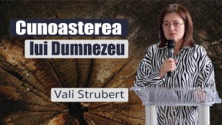 Cunoasterea lui Dumnezeu | Vali Strubert