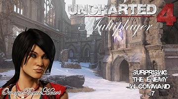 Uncharted 4: A Thief’s End- Surprising the Enemy in Command #7