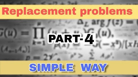 Replacement problems of operations research in a simple way, Part-4(group replacement)