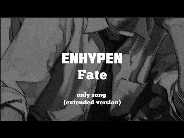 ENHYPEN - Fate [only song/extended ver.] class=