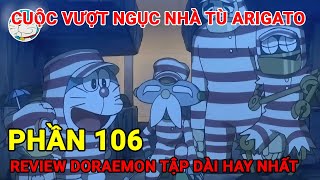 Review Doraemon Tập Dài Mới Nhất - Review Phim Doraemon Cuộc Vượt Ngục Vĩ Đại Nhà Tù Arigato