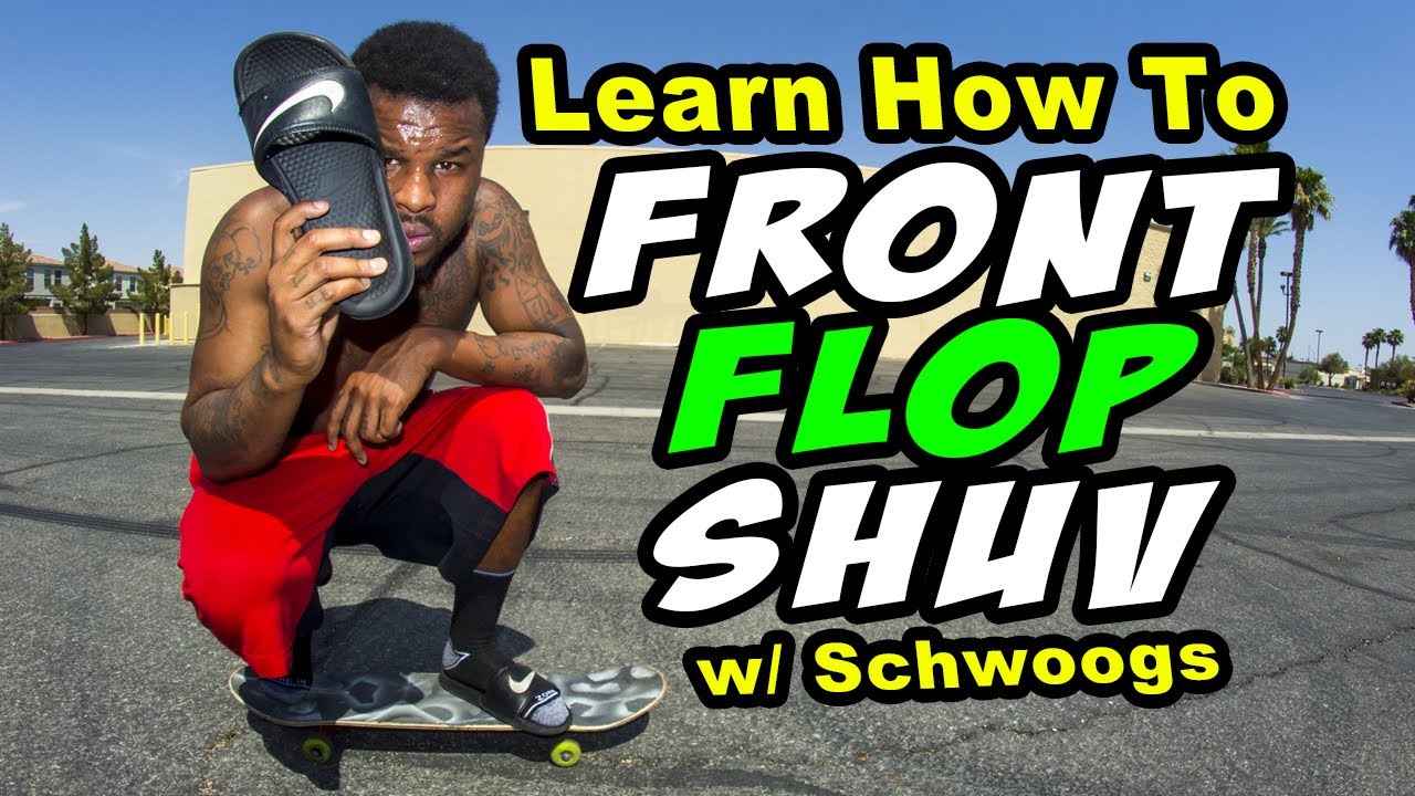 Tutorial: Front Flop Shuv It w/ Schwoogs