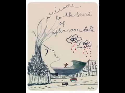 Afternoon Talk - We Don't Have Much to Say