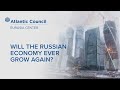 Will the Russian economy ever grow again?