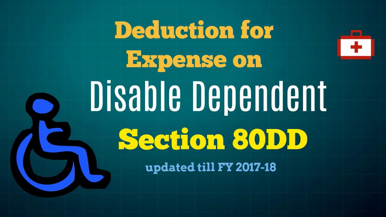Section 80DD Tax Deduction For Care Of Handicapped Disabled Persons 