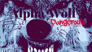 Alpha Wolf - Legacy (Dangerous Album)