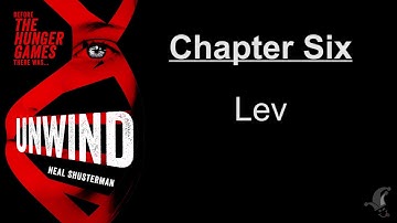 Unwind - Chapter 6 - Lev