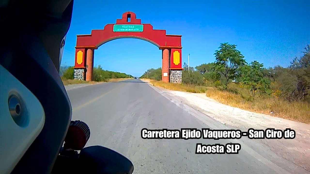 Carretera Ejido Vaqueros a San Ciro de Acosta - San Luis Potosi