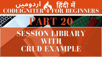 Part 20 CodeIgniter 4 Tutorial Series in Urdu/Hindi: C.R.U.D Operations using Session Library Class