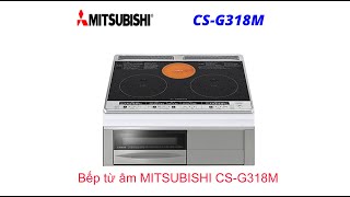 Bếp từ âm MITSUBISHI CS-G318M