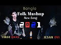 Bangla Folk Mashup | Firoz  | Jesan Ovi | Bangla New Folk Mashup Song 2022 | Jesan Ovi New Song 2022