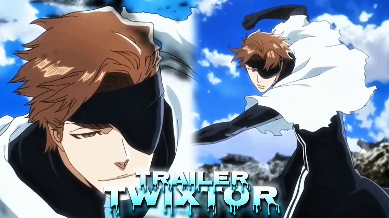 Bleach Final Season New Trailer) | Cc Twixtor Clips Edit 😘 - YouTube
