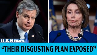 Pelosi MUST CRY - Wray caught 𝐑𝐄𝐃 𝐇𝐀𝐍𝐃𝐄𝐃 in 𝐃𝐈𝐒𝐆𝐔𝐒𝐓𝐈𝐍𝐆 &#39;𝐅𝐁𝐈 𝐫𝐢𝟎𝐭&#39; plan in &#39;Jan.&#39;