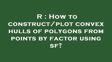 R : How to construct/plot convex hulls of polygons from points by factor using sf?