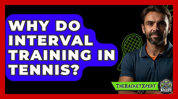 Why Do Interval Training In Tennis? - The Racket Xpert