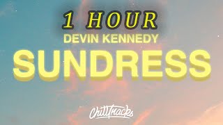 [1 HOUR 🕐 ] Devin Kennedy - Sundress (Lyrics)