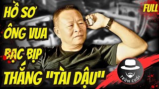 THẮNG "TÀI DẬU" - FULL- : Chân Dung và Những Phi Vụ tới ngôi vị Anh Cả Miền Bắc | trumcuoitv