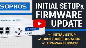 How to Configure Sophos Firewall from Scratch | Sophos Firewall Setup, Config & Firmware Upgrade |