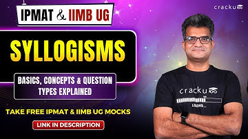 IPMAT & IIM B UG: Syllogisms | Complete Concept Explained with Examples