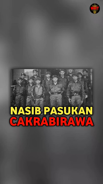 NASIB PASUKAN CAKRABIRAWA YANG TERLIBAT DALAM PERISTIWA G30S PKI