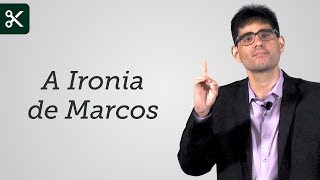 "A Ironia de Marcos" - Filipe Fontes