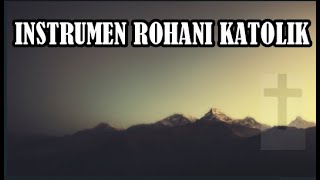 INSTRUMEN ROHANI KATOLIK | LAGU ROHANI | LAGU MISA