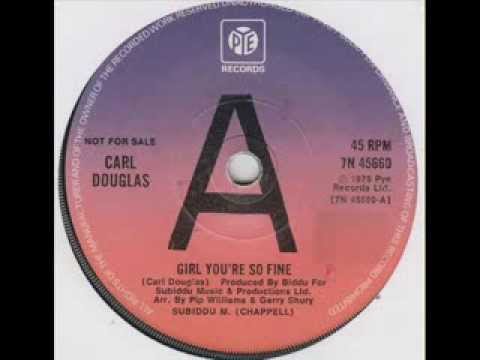 Carl Douglas - Girl You're so Fine